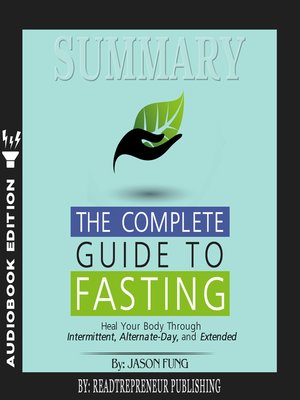 cover image of Summary of The Complete Guide to Fasting: Heal Your Body Through Intermittent, Alternate-Day, and Extended by Jason Fung and Jimmy Moore